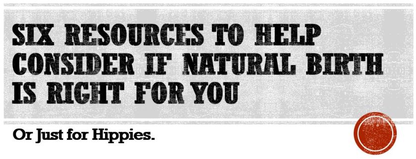Natural Childbirth, is it right for you